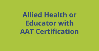 Allied Health or Educator with AAT Certification